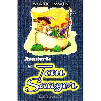 Aventurile lui Tom Sawyer - Mark Twain Aventurile lui Tom Sawyer - Mark Twain