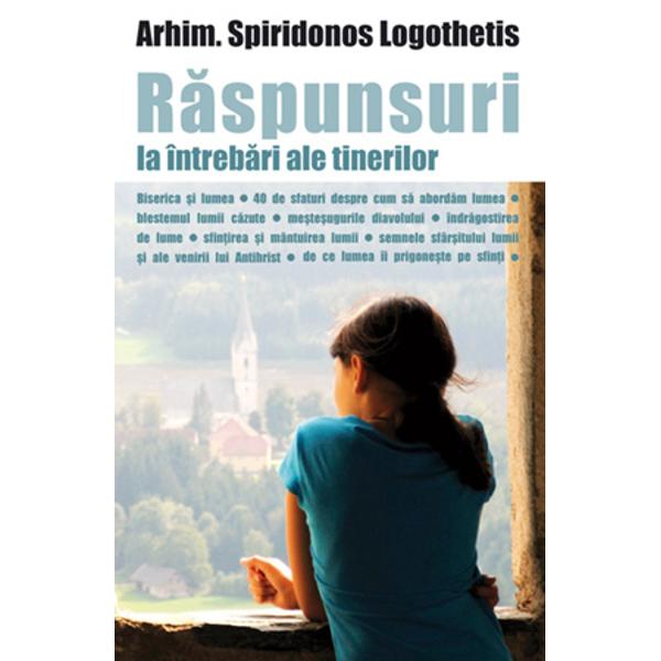 Raspunsuri la Intrebari ale Tinerilor - Arhim. S. Logothetis