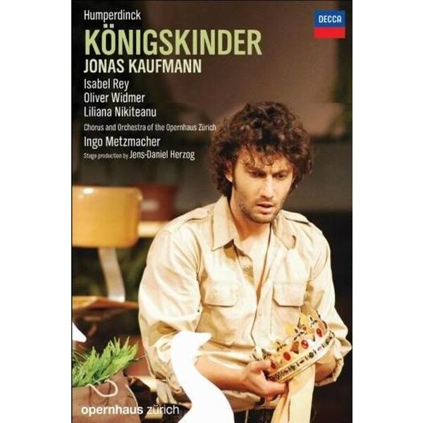 Jonas Kaufmann, Isabel Rey, Oliver Widmer, Liliana Nikiteanu, Ingo Metzmacher, Chorus And Orchestra Of The Opernhaus Zurich-Konigskinder-Humperdinck-DVD