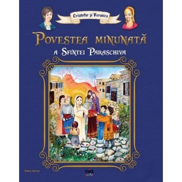 Povestea minunata a Sfintei Paraschiva