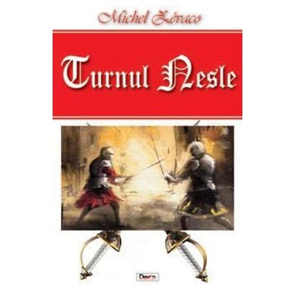 Turnul Nesle - Michel Zevaco