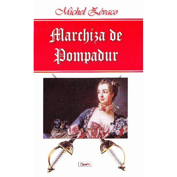 Marchiza de Pompadur - Michel Zevaco