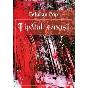Tipatul cenusii - Felician Pop Tipatul cenusii - Felician Pop