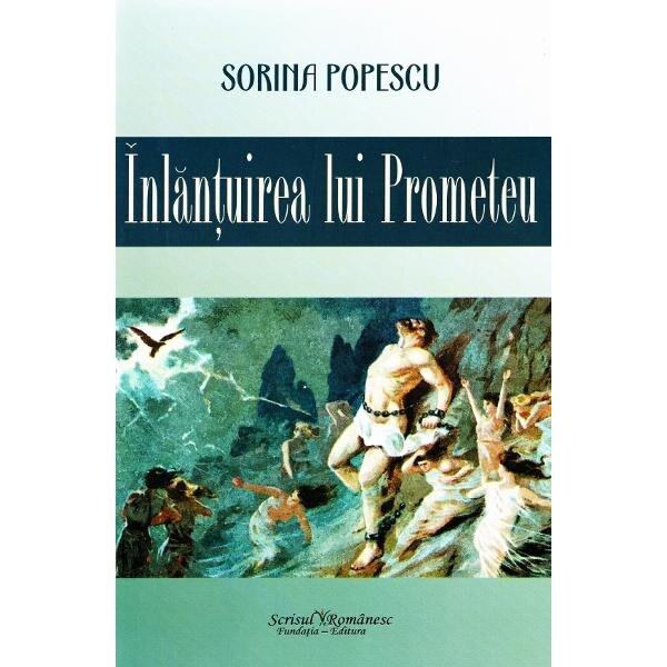 Inlantuirea lui Prometeu - Sorina Popescu