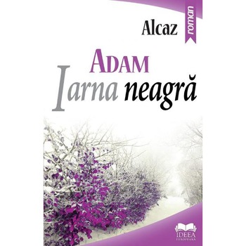 Adam. Iarna neagra vol.2 - Alcaz Adam. Iarna neagra vol.2 - Alcaz