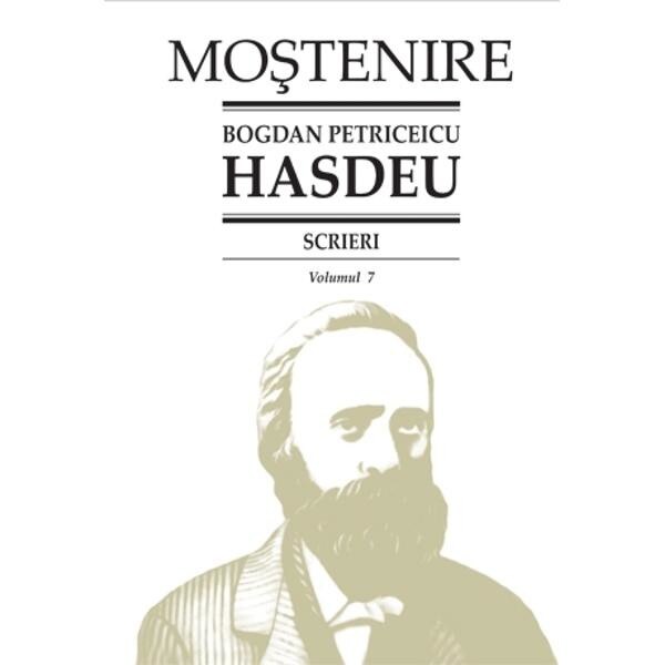 Scrieri Vol.7 - Bogdan Petriceicu Hasdeu