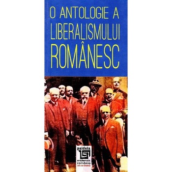 O antologie a liberalismului romanesc - Radu Lungu O antologie a liberalismului romanesc - Radu Lungu