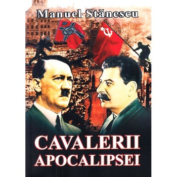Cavalerii apocalipsei - Manuel Stanescu Cavalerii apocalipsei - Manuel Stanescu