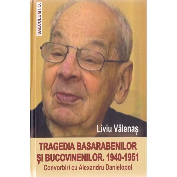 Tragedia basarabenilor si bucovinenilor 1940-1951 - Liviu Valenas