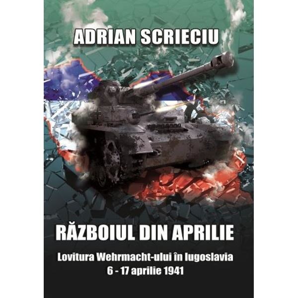 Razboiul din aprilie - Adrian Scrieciu