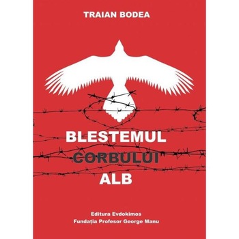 Blestemul Corbului Alb - Traian Bodea Blestemul Corbului Alb - Traian Bodea