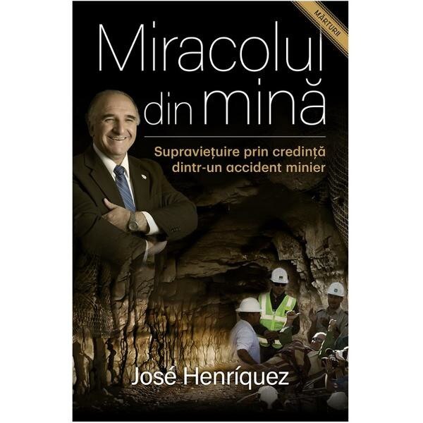 Miracolul din mina - Jose Henriquez