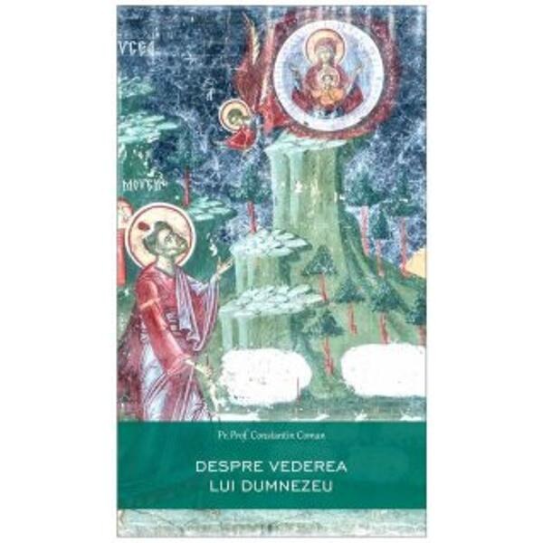 Despre vederea lui Dumnezeu - Constantin Coman