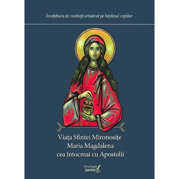 Viata Sfintei Mironosite Maria Magdalena Cea Intocmai Cu Apostolii Emag Ro