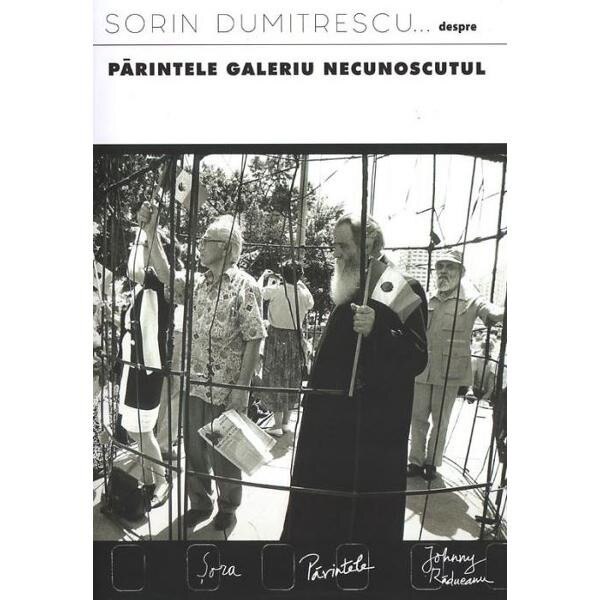 Parintele Galeriu necunoscutul - Sorin Dumitrescu