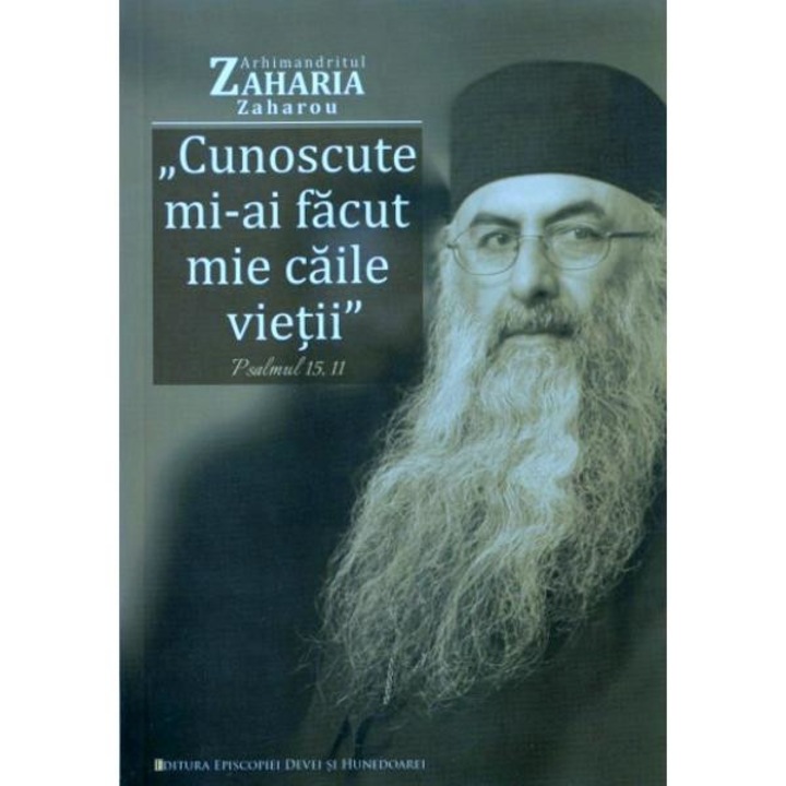 Cunoscute Mi Ai Facut Mie Caile Vietii Psalmul 15 11 Arhim Zaharia Zaharou Emag Ro