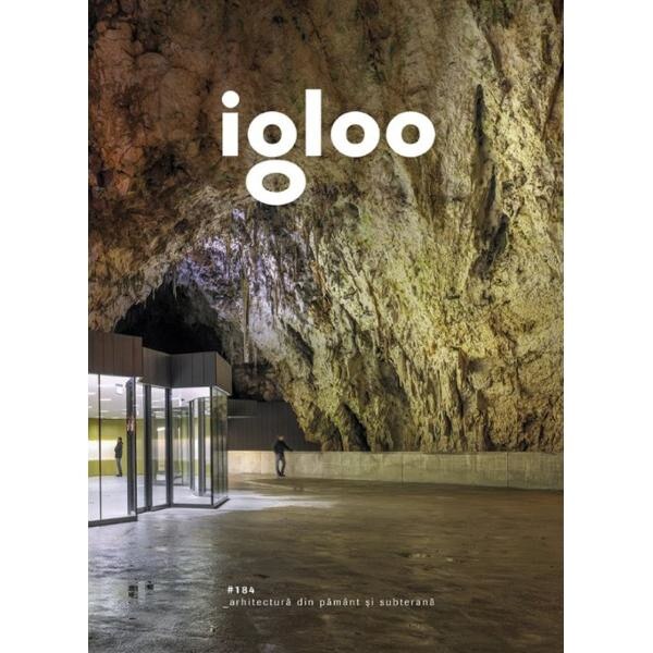 Igloo - Habitat si arhitectura - Iunie, Iulie 2018