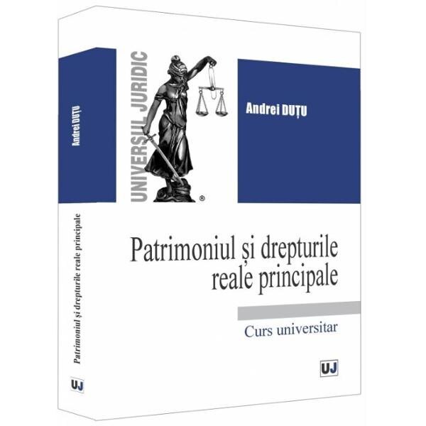 Patrimoniul si drepturile reale principale - Andrei Dutu