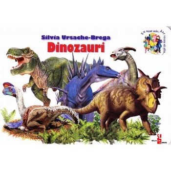 Dinozauri - Silvia Ursache-Brega Dinozauri - Silvia Ursache-Brega