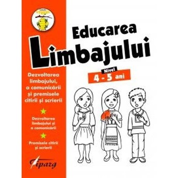 Educarea limbajului 4-5 ani (Colectia Stupul) Educarea limbajului 4-5 ani (Colectia Stupul)