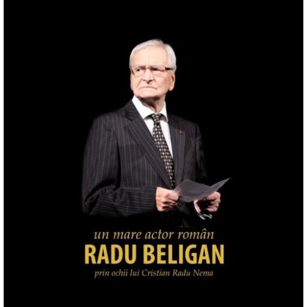 Radu Beligan, un mare actor roman prin ochii lui Cristian Radu Nema