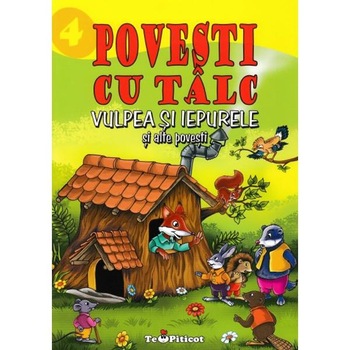 3 povesti cu talc: Vulpea si iepurele si alte povesti 3 povesti cu talc: Vulpea si iepurele si alte povesti