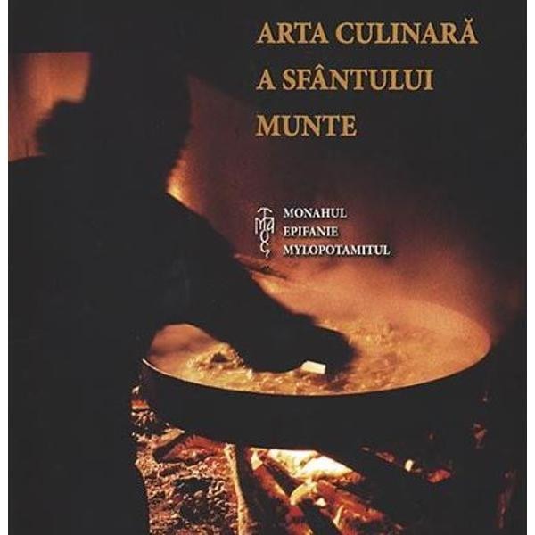 Arta culinara a Sfantului Munte - Monahul Epifanie Mylopotamitul