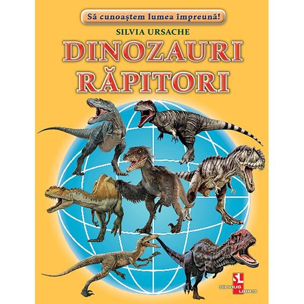 Dinozauri rapitori - Silvia Ursache
