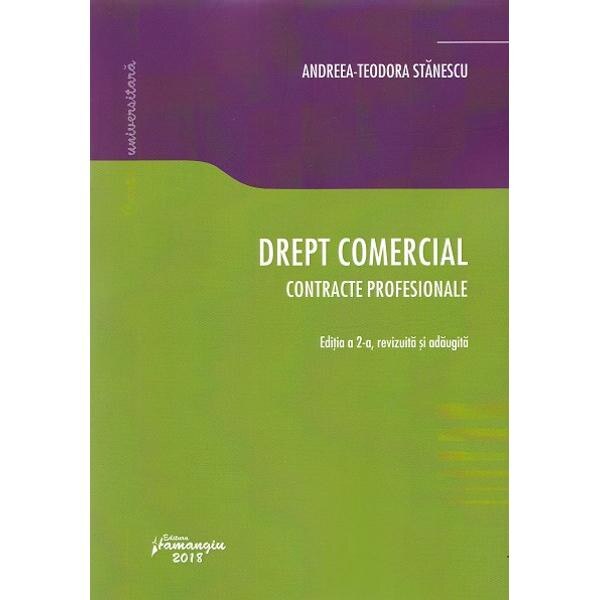 Drept Comercial Contracte Profesionale Ed 2 Andreea Teodora Stanescu Emag Ro