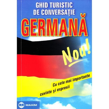 Ghid turistic de conversatie: germana Ghid turistic de conversatie: germana