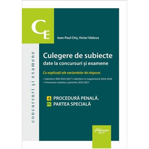 Culegere de subiecte date la concursuri si examene: Procedura penala. Partea speciala - Ioan-Paul Chis, Victor Vaduva