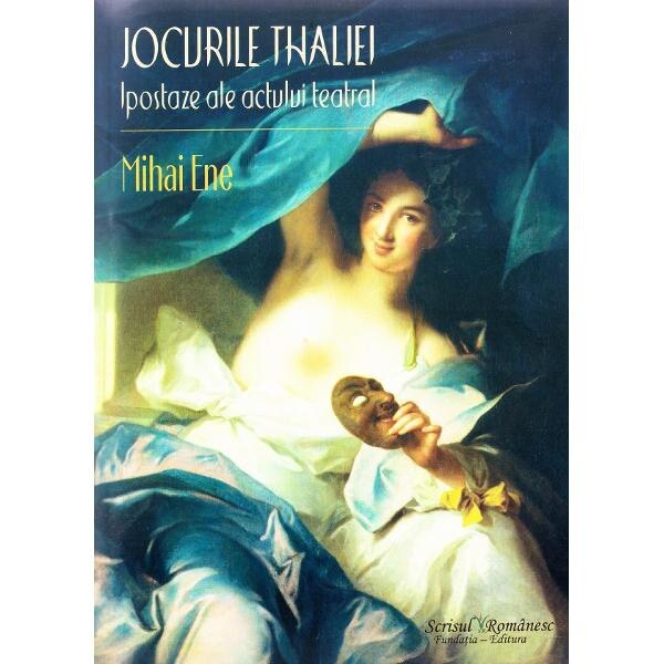 Jocurile Thaliei - Mihai Ene