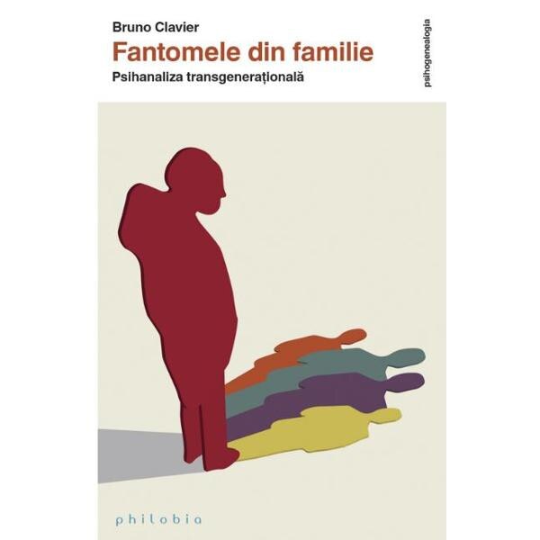 Fantomele din familie - Bruno Clavier