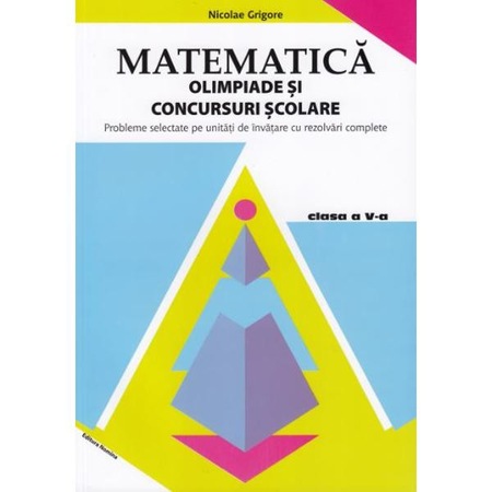 Matematica Clasa 5 Olimpiade Si Concursuri Scolare Nicolae Grigore Emag Ro