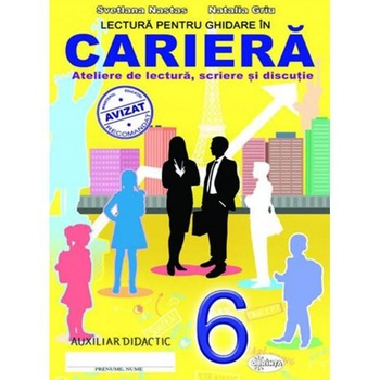 Lectura pentru ghidare in cariera Clasa a 6-a - Svetlana Nastas, Natalia Griu Lectura pentru ghidare in cariera Clasa a 6-a - Svetlana Nastas, Natalia Griu