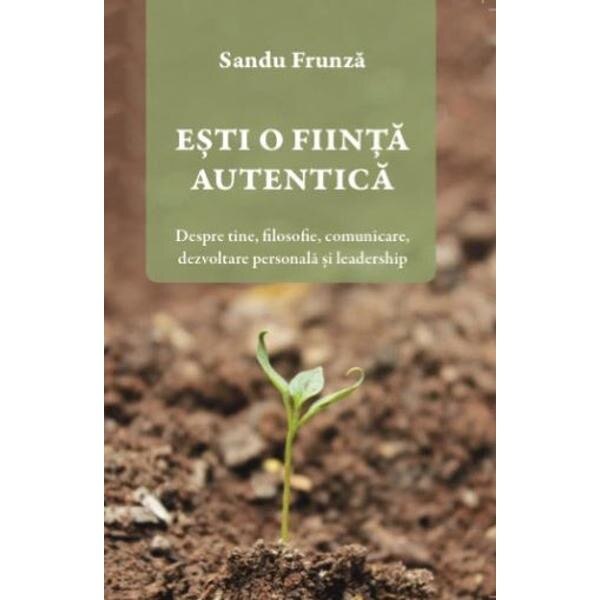 Esti o fiinta autentica - Sandu Frunza