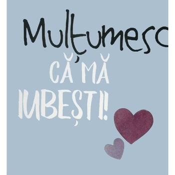 Multumesc ca ma iubesti! - Helen Exley Multumesc ca ma iubesti! - Helen Exley