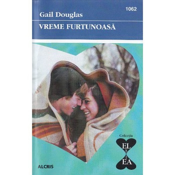 Vreme furtunoasa - Gail Douglas Vreme furtunoasa - Gail Douglas