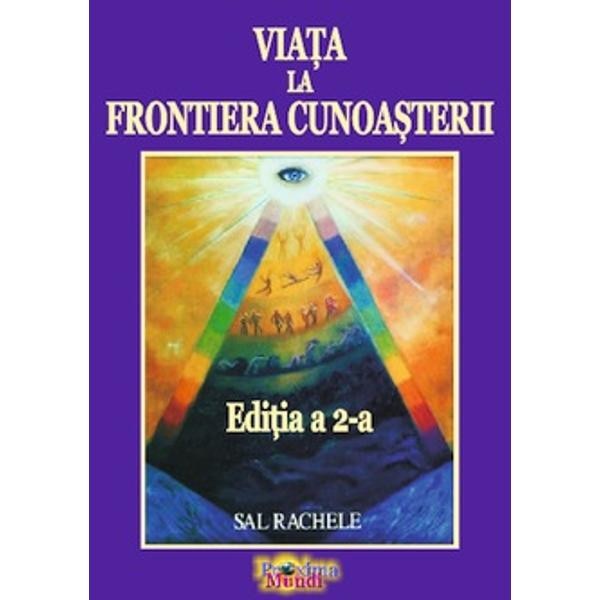 Viata la frontiera cunoasterii Ed.2 - Sal Rachele