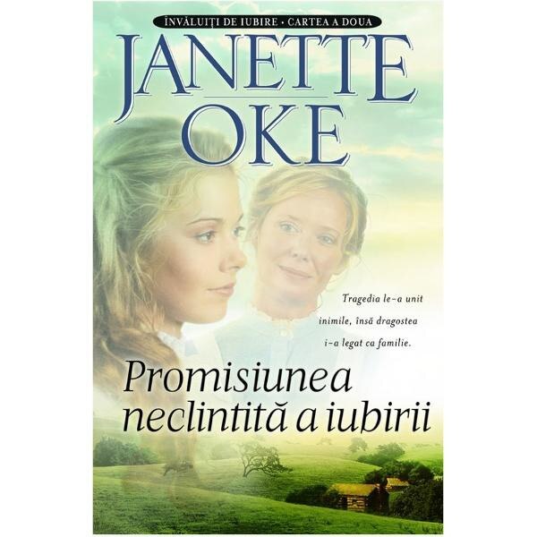 Promisiunea neclinitita a iubirii - Janette Oke