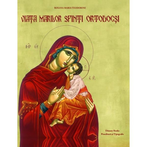 Viata Marilor Sfinti Ortodocsi - Roxana Maria Teodorine
