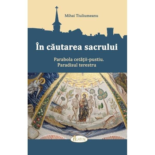 In cautarea sacrului - Mihai Tiuliumeanu