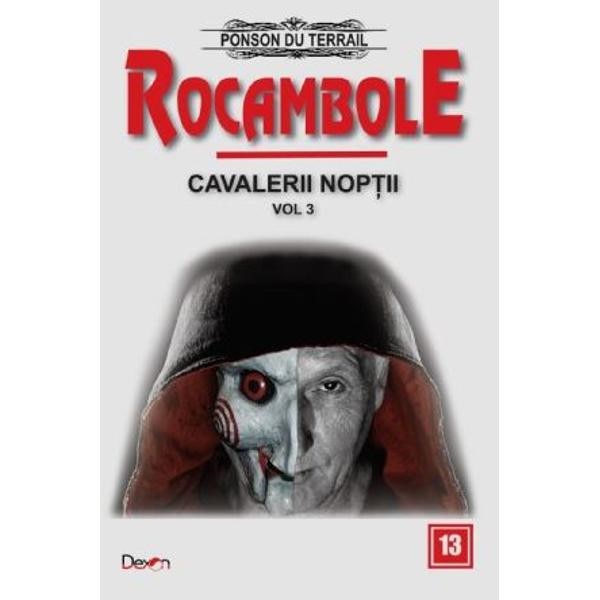 Rocambole: Cavalerii Noptii Vol.3 - Ponson du Terrail