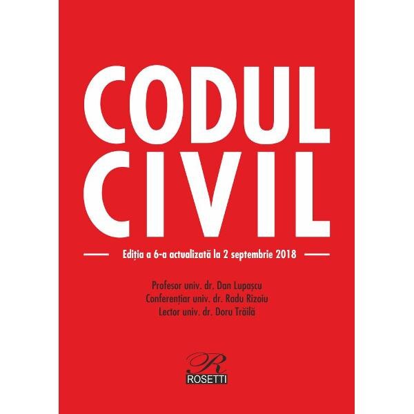 Codul civil Ed.6 Act. 2 Septembrie 2018 - Dan Lupascu