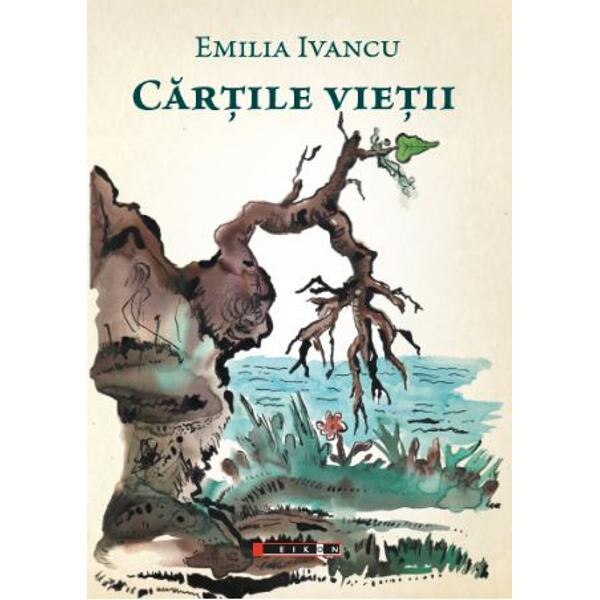 Cartile vietii - Emilia Ivancu