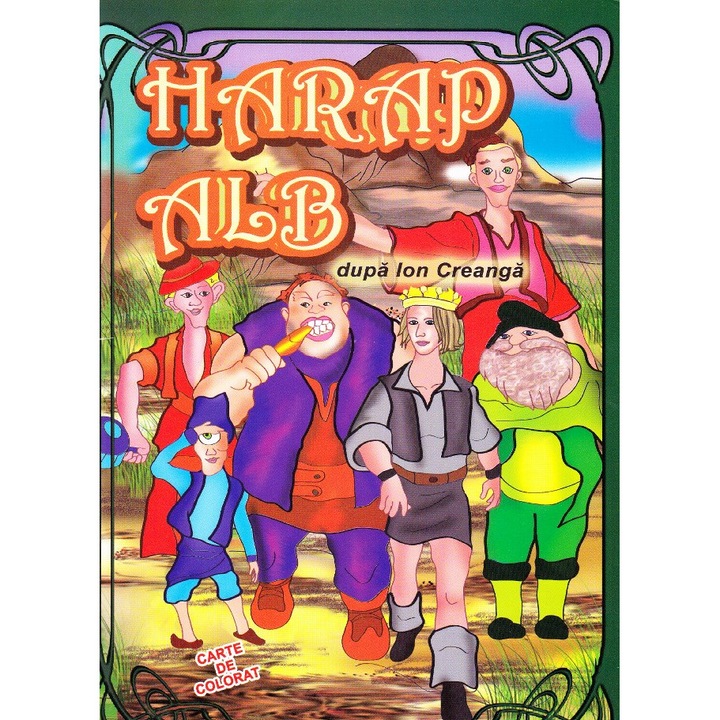 Harap Alb. Carte De Colorat - Ion Creanga