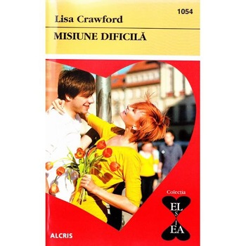 Misiune dificila - Lisa Crawford Misiune dificila - Lisa Crawford
