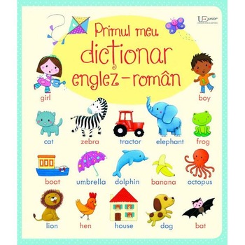 Primul meu dictionar englez-roman (Usborne) - Felicity Brooks, Rosalinde Bonnet Primul meu dictionar englez-roman (Usborne) - Felicity Brooks, Rosalinde Bonnet