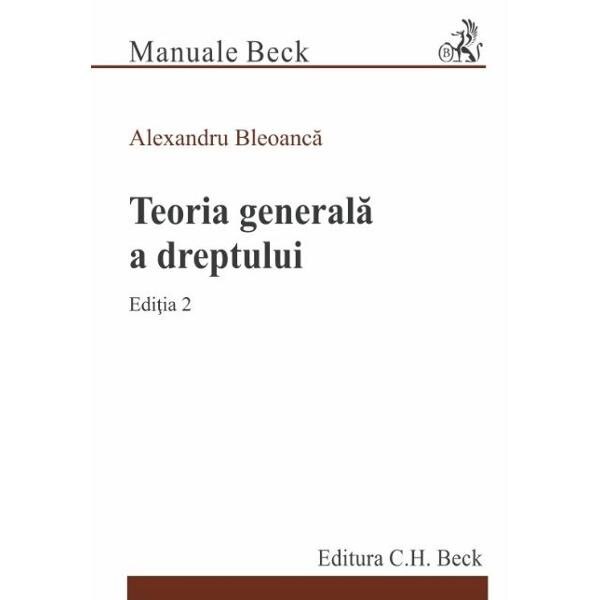 Teoria generala a dreptului Ed.2 - Alexandru Bleoanca