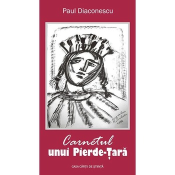 Carnetul unui Pierde-Tara - Paul Diaconescu Carnetul unui Pierde-Tara - Paul Diaconescu